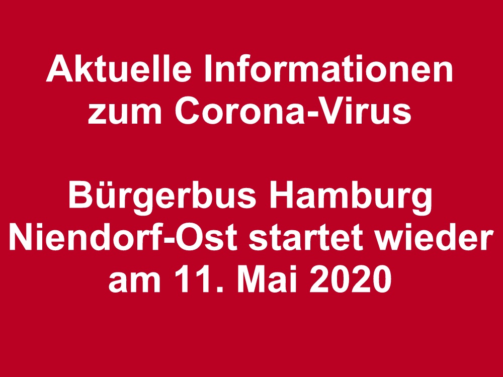 Der BÃ¼rgerbus Hamburg Niendorf-Ost startet wieder am Montag, den 11. Mai 2020 mit dem Fahrbetrieb nach der Corona-Krise.
